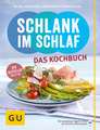 Schlank im Schlaf - das Kochbuch