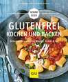 Glutenfrei kochen und backen