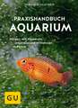 Praxishandbuch Aquarium