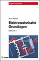 Elektronik 1. Elektrotechnische Grundlagen