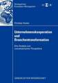 Unternehmenskooperation und Branchentransformation: Eine Analyse aus coevolutorischer Perspektive