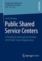 Public Shared Service Centers: A Theoretical and Empirical Analysis of US Public Sector Organizations