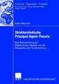 Strukturalistische Prinzipal-Agent-Theorie: Eine Reformulierung der Hidden-Action-Modelle aus der Perspektive des Strukturalismus