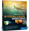 Die Fotoschule in Bildern. Makrofotografie