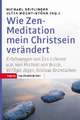 Wie Zen-Meditation mein Christstein verändert