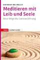 Meditieren mit Leib und Seele