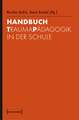 Handbuch Trauma - Pädagogik - Schule