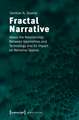 Fractal Narrative: About the Relationship Between Geometries and Technology and Its Impact on Narrative Spaces