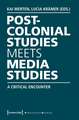 Postcolonial Studies Meets Media Studies: A Critical Encounter