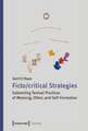 Fictocritical Strategies: Subverting Textual Practices of Meaning, Other & Self-Formation