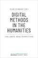 Digital Methods in the Humanities – Challenges, Ideas, Perspectives