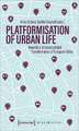 Platformization of Urban Life: Towards a Technocapitalist Transformation of European Cities