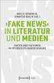 >Fake News< in Literatur und Medien