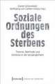 Soziale Ordnungen des Sterbens