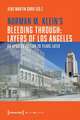 Norman M. Klein's »Bleeding Through: Layers of Los Angeles«