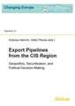 Export Pipelines from the CIS Region. Geopolitics, Securitization, and Political Decision-Making