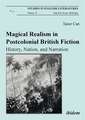 Magical Realism in Postcolonial British Fiction – History, Nation, and Narration