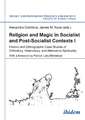 Religion & Magic in Socialist & Postsocialist Contexts: Part I -- Historic & Ethnographic Case Studies of Orthodoxy, Heterodoxy & Alternative Spirituality