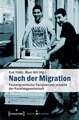 Nach der Migration: Postmigrantische Perspektiven jenseits der Parallelgesellschaft