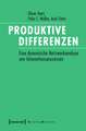 Produktive Differenzen: Eine dynamische Netzwerkanalyse von Innovationsprozessen