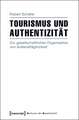 Tourismus und Authentizität: Zur gesellschaftlichen Organisation von Außeralltäglichkeit