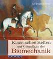 Klassisches Reiten auf Grundlage der Biomechanik