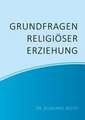 Grundfragen religiöser Erziehung