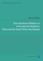How Sentiment Matters in International Relations: China and the South China Sea Dispute
