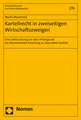 Kartellrecht in Zweiseitigen Wirtschaftszweigen: Eine Untersuchung VOR Dem Hintergrund Der Okonomischen Forschung Zu 'Two-Sided Markets'