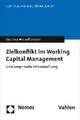 Zielkonflikte Im Working Capital Management: Eine Empirische Untersuchung