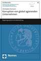 Korruption Von Global Agierenden Unternehmen: Regelungssysteme Der Bekampfung