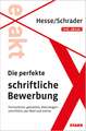 Hesse/Schrader: EXAKT - Die perfekte schriftliche Bewerbung + eBook