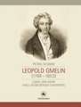 Leopold Gmelin (1788 - 1853): Leben und Werk eines Heidelberger Chemikers