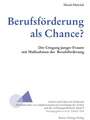 Berufsförderung als Chance?