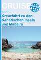 Kreuzfahrt zu den Kanarischen Inseln und Madeira