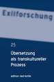 Exilforschung 25/2007. Übersetzung als transkultureller Prozess