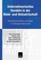 Unternehmerisches Handeln in der Wald- und Holzwirtschaft