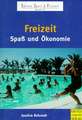 Freizeit - Spaß und Ökonomie