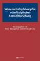 Wissenschaftsphilosophie interdisziplinärer Umweltforschung