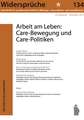 Arbeit am Leben: Care-Bewegung und Care-Politiken