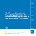 Ein Merger & Acquisition Bewertungsinstrument für Unternehmensübernahmen in der deutschen Bauwirtschaft