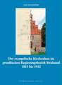 Der evangelische Kirchenbau im preussischen Regierungsbezirk Stralsund 1815 bis 1932