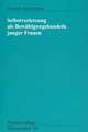 Selbstverletzung als Bewältigungshandeln junger Frauen