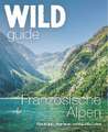 Wild Guide Französische Alpen