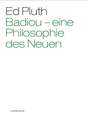 Badiou - Eine Philosophie des Neuen