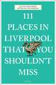 111 Places in Liverpool That You Shouldn't Miss