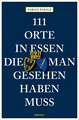 111 Orte in Essen, die man gesehen haben muss