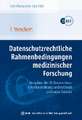 Datenschutzrechtliche Rahmenbedingungen medizinischer Forschung - Vorgaben der EU-Datenschutz-Grundverordnung und national geltender Gesetze