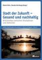 Stadt der Zukunft - Gesund und nachhaltig