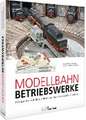 Modellbahn-Betriebswerke